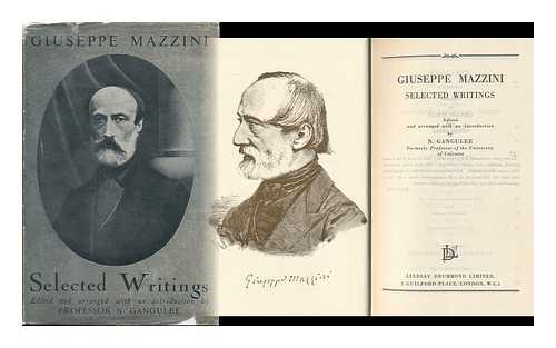 MAZZINI, GIUSEPPE (1805-1872) - RELATED NAME: GANGULEE, NAGENDRANATH (1889-?) ED - Selected Writings. Edited and Arr. with an Introd. by N. Gangulee