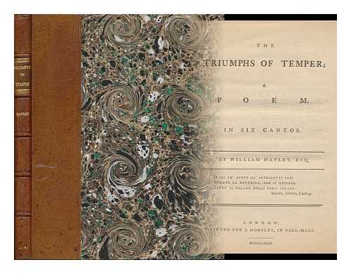 HAYLEY, WILLIAM (1745-1820) - The Triumphs of Temper : a Poem: in Six Cantos