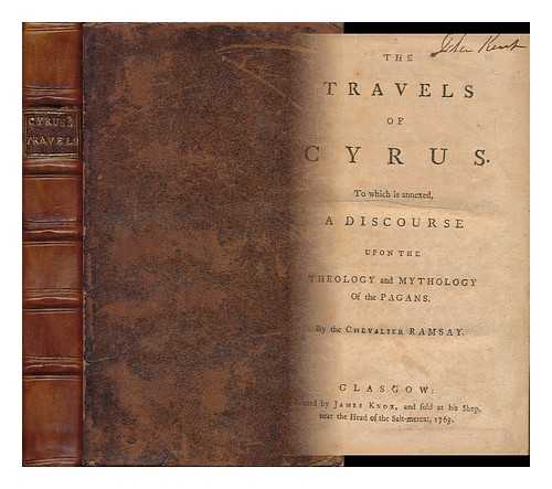 RAMSAY, CHEVALIER ANDREW MICHAEL (1686-1743) - The Travels of Cyrus : to Which is Annexd, a Discourse Upon the Theology and Mythology of the Pagans