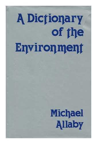 Allaby, Michael - A Dictionary of the Environment