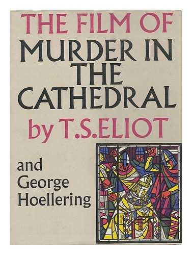 Eliot, T. S. (1888-1965) - The Film of Murder in the Cathedral