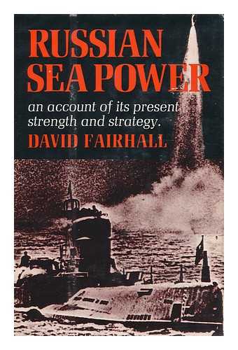 FAIRHALL, DAVID - Russian Sea Power