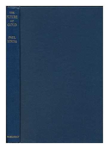 Einzig, Paul (1897-1973) - The Future of Gold