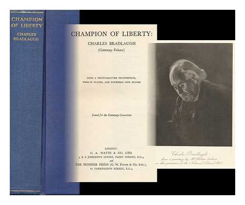 BRADLAUGH, CHARLES (1833-1891) - Champion of Liberty : Charles Bradlaugh (Centenary Volume) / Issued for the Centenary Committee