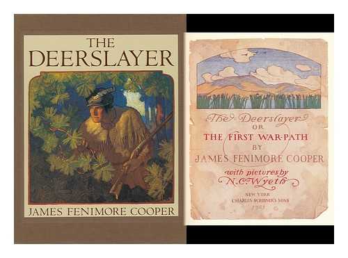 COOPER, JAMES FENIMORE (1789-1851). WYETH, NEWELL CONVERS (1882-1945) ILL. - The Deerslayer / James Fenimore Cooper ; Illustrated by N. C. Wyeth