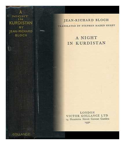BLOCH, JEAN RICHARD (1884-1947) - A Night in Kurdistan ; Translated by Stephen Haden Guest