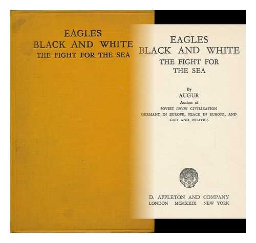 POLIAKOFF, VLADIMIR - Eagles Black and White, the Fight for the Sea, by Augur [Pseud. ]