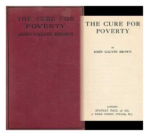 BROWN, JOHN CALVIN - The Cure for Poverty, by John Calvin Brown