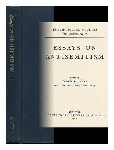 PINSON, KOPPEL SHUB (1904-) - Essays on Antisemitism