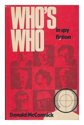 MCCORMICK, DONALD (1911-) - Who's Who in Spy Fiction