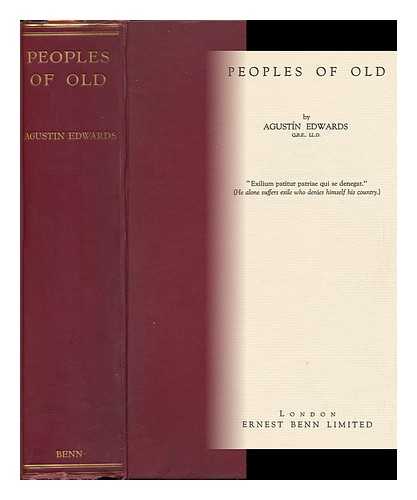 EDWARDS, AGUSTIN - Peoples of Old, by Agustin Edwards