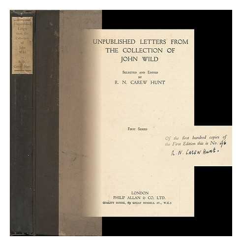 HUNT, R. N. CAREW (ROBERT NIGEL CAREW) - Unpublished Letters from the Collection of John Wild, Selected and Edited by R. N. Carew Hunt