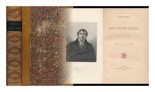 CURRAN, JOHN PHILPOT (1750-1817). WHITTIER, JAMES ANSON LAWRENCE (1844-1896) ED. - Speeches of John Philpot Curran, While At the Bar