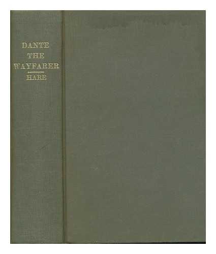 HARE, CHRISTOPHER - Dante the Wayfarer / [By] Christopher Hare, Pseud. Illustrated