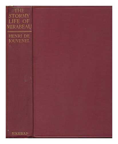 JOUVENEL, HENRY DE (1876-1935) - The Stormy Life of Mirabeau