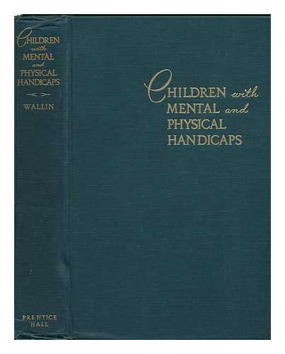 WALLIN, JOHN EDWARD WALLACE (1876-?) - Children with Mental and Physical Handicaps