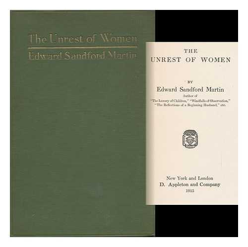 MARTIN, EDWARD SANDFORD - The Unrest of Women by Edward Sandford Martin...