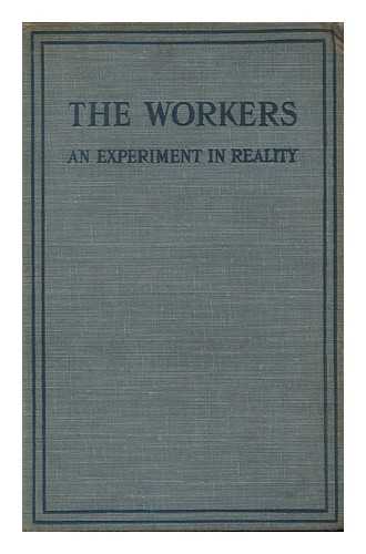 WYCKOFF, WALTER AUGUSTUS - The Workers; an Experiment in Reality, by Walter A. Wyckoff ... the West, with Twelve Illustrations