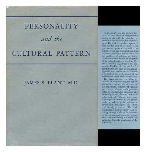 PLANT, JAMES S. (JAMES STUART) - Personality and the Cultural Pattern, by James S. Plant