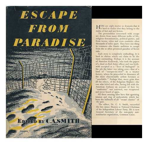 SMITH, C. A. (ED. ) - Escape from Paradise, by Seven Who Escaped and One Who Did Not