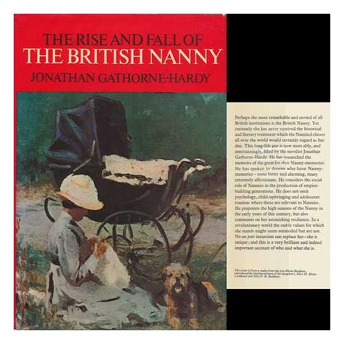 GATHORNE-HARDY, JONATHAN - The Rise and Fall of the British Nanny