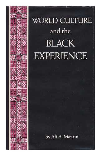 MAZRUI, ALI AL'AMIN - World Culture and the Black Experience