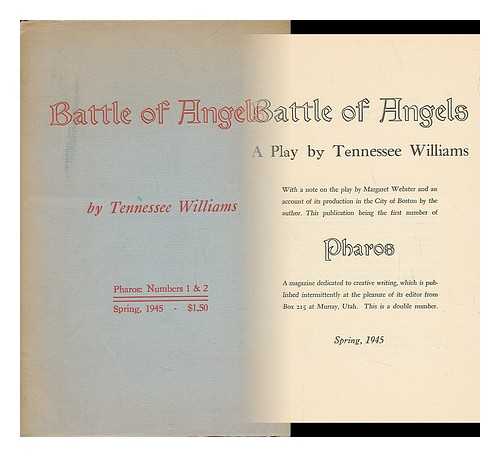 WILLIAMS, TENNESSEE (1911-1983) - Battle of Angels : a Play