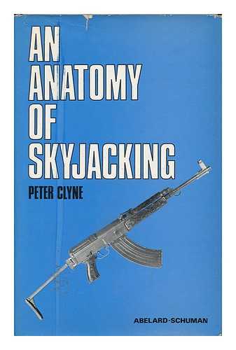 CLYNE, PETER (1927-1987) - An Anatomy of Skyjacking