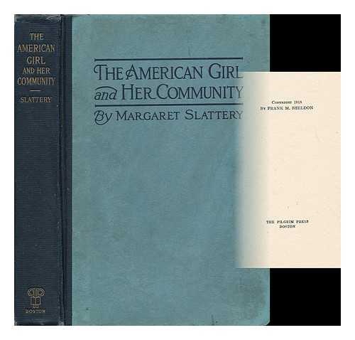 Slattery, Margaret - The American Girl and Her Community, by Margaret Slattery
