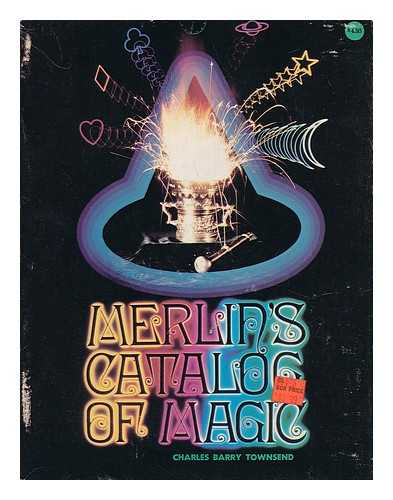 TOWNSEND, CHARLES BARRY - Merlin's Catalog of Magic
