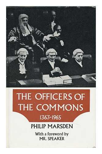 MARSDEN, PHILIP (1916-1984) - The Officers of the Commons, 1363-1965