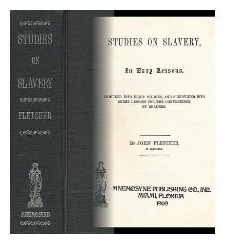 FLETCHER, JOHN (1791-1862) - Studies on Slavery, in Easy Lessons. Compiled Into Eight Studies, and Subdivided Into Short Lessons for the Convenience of Readers