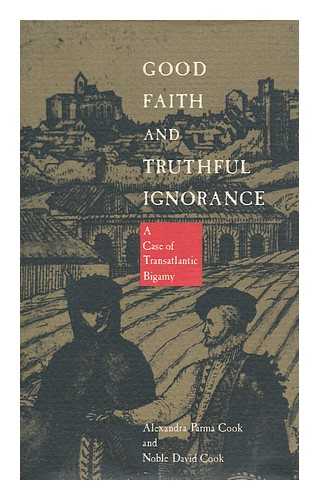 COOK, ALEXANDRA PARMA & COOK, NOBLE DAVID - Good Faith and Truthful Ignorance : a Case of Transatlantic Bigamy