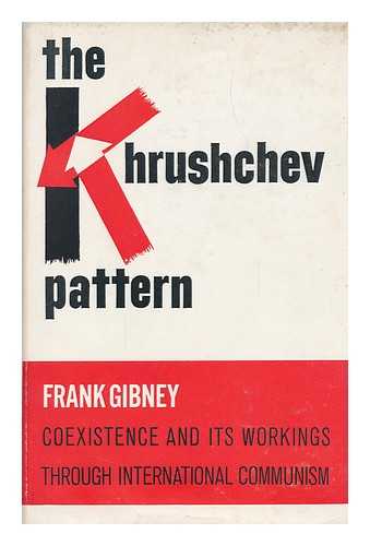 GIBNEY, FRANK (1924-2006) - The Khrushchev Pattern