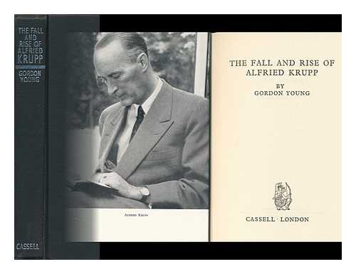 Young, George Gordon - The Fall and Rise of Alfried Krupp
