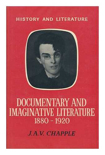 CHAPPLE, JOHN ALFRED VICTOR (1928-) - Documentary and Imaginative Literature, 1880-1920