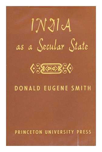 Smith, Donald Eugene (1927-) - India As a Secular State