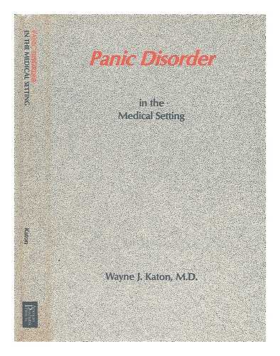 KATON, WAYNE J. - Panic Disorder in the Medical Setting