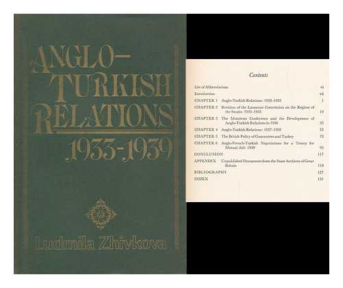 ZHIVKOVA, LIUDMILA - Anglo-Turkish Relations, 1933-1939 / Ludmila Zhivkova [Translated from the Bulgarian]