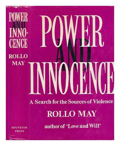MAY, ROLLO - Power and Innocence. A Search for the Sources of Violence