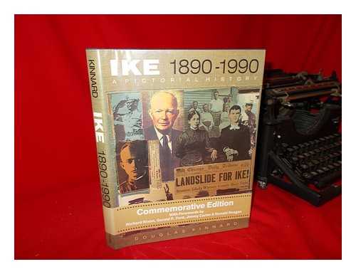 KINNARD, DOUGLAS - Ike 1890-1990 : a Pictorial History / Douglas Kinnard ; Wade Tyree, Photo Editor