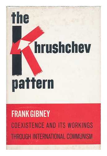 GIBNEY, FRANK (1924-2006) - The Khrushchev Pattern