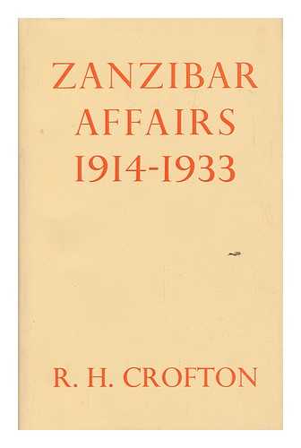 CROFTON, RICHARD HAYES - Zanzibar Affairs, 1914-1933