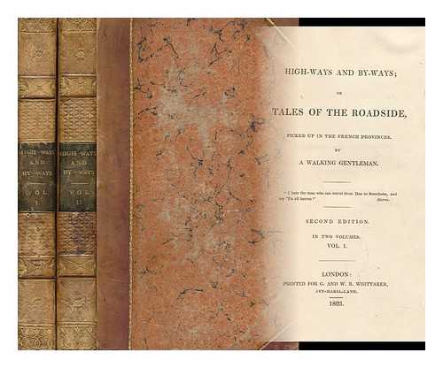 GRATTAN, THOMAS COLLEY (1792-1864) - High-ways and by-ways, or, Tales of the roadside : picked up in the French provinces