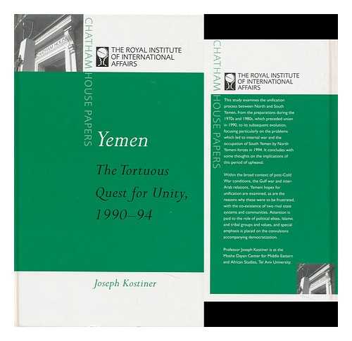 KOSTINER, JOSEPH - Yemen : Tortuous Quest for Unity 1990-94
