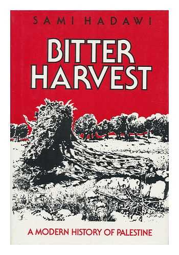 HADAWI, SAMI - Bitter Harvest : Palestine between 1914-1979 ; with a Foreword by John H. Davis