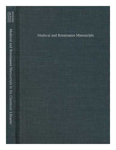 DUTSCHKE, C. W. AND R. H. ROUSE. ASSISTED BY MIRELLA FERRARI - Medieval and Renaissance Manuscripts in the Claremont Libraries / C. W. Dutschke and R. H. Rouse ; with the Assistance of Mirella Ferrari