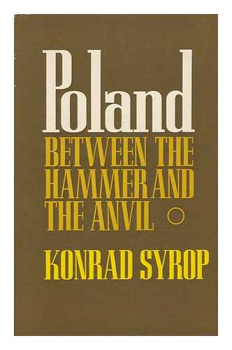 SYROP, KONRAD - Poland: between the Hammer and the Anvil