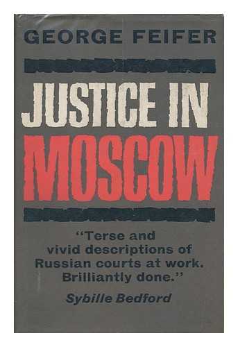 FEIFER, GEORGE - Justice in Moscow