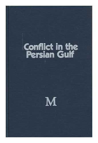 GORDON, MURRAY (ED. ) - Conflict in the Persian Gulf / Edited by Murray Gordon